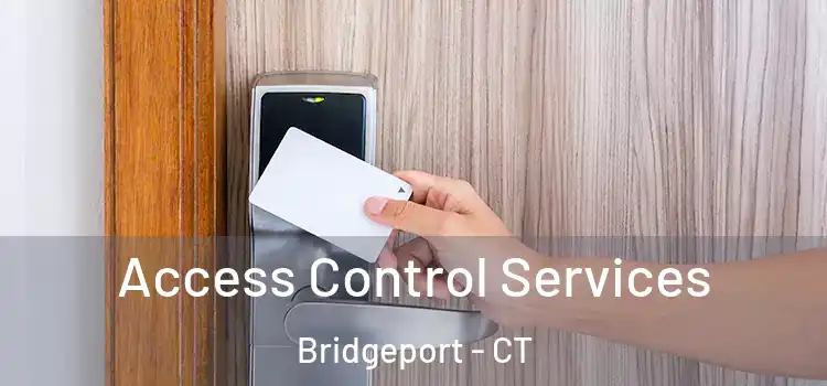 Access Control Services Bridgeport - CT