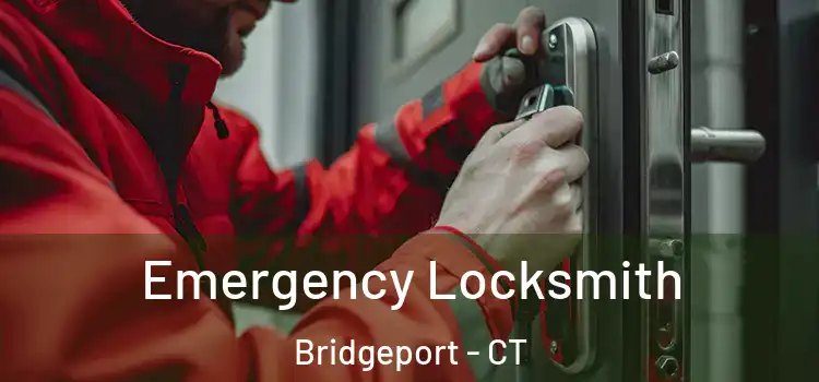 Emergency Locksmith Bridgeport - CT