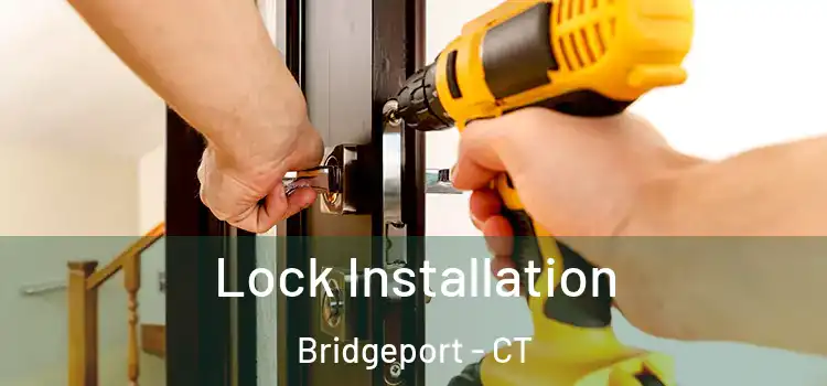Lock Installation Bridgeport - CT