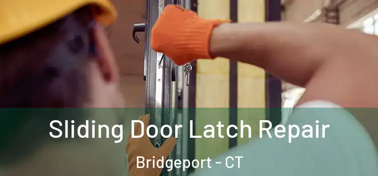 Sliding Door Latch Repair Bridgeport - CT